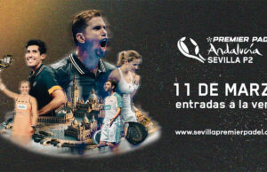 Este lunes 11 de marzo se ponen a la venta las entradas de Sevilla Premier Padel P2 Este lunes 11 de marzo se ponen a la venta las entradas de Sevilla Premier Padel P2