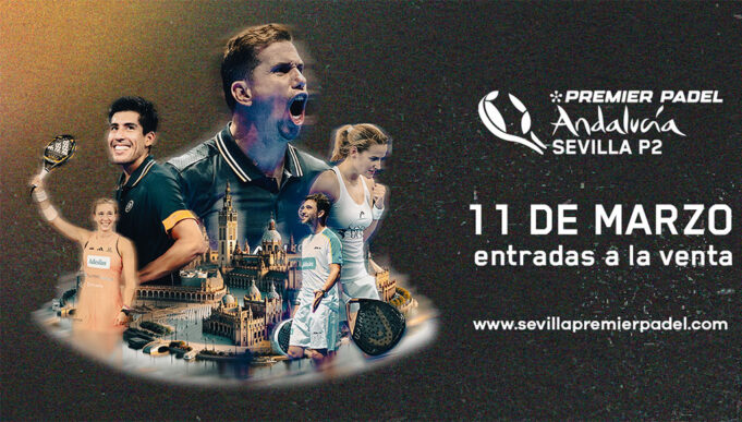 Este lunes 11 de marzo se ponen a la venta las entradas de Sevilla Premier Padel P2 Este lunes 11 de marzo se ponen a la venta las entradas de Sevilla Premier Padel P2