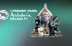 Dónde ver el Málaga Premier Padel P1 Dónde ver el Málaga Premier Padel P1