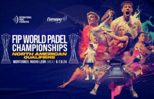 Monterrey será la sede de los FIP World Padel Championships North American Qualifiers FIP World Padel Championships North American Qualifiers