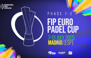 Madrid será la sede de las dos primeras fases de la FIP Euro Padel Cup FIP Euro Padel Cup