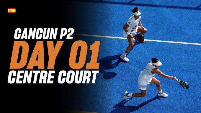 En directo la primera jornada de los dieciseisavos de final del Cancún Premier Padel P2
