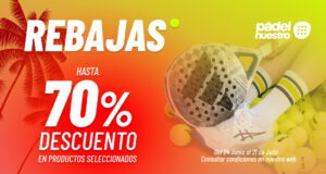 La campaña de rebajas de verano en Pādel Nuestro te trae grandes ofertas: 5 grandes oportunidades para jugadores de pádel 