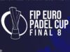 España ya conoce a sus rivales en la fase de grupos de la FIP Euro Padel Cup 2025 – Final 8