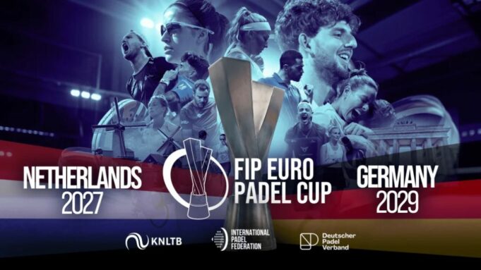 Países Bajos albergará la FIP Euro Padel Cup 2027 y Alemania organizará la edición de 2029 Países Bajos albergará la FIP Euro Padel Cup 2027 y Alemania organizará la edición de 2029