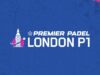 Horarios del London Premier Padel P1